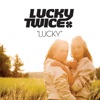 Lucky Twice - Lucky