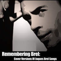 Various Artists - Remembering Brel: Cover Versions Of Jaques Brel Songs artwork