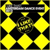 I Like That! - Amsterdam Dance Event 2012