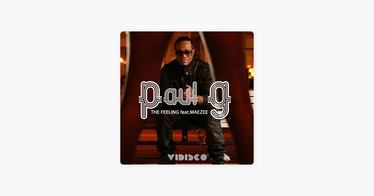 paul g ft maezee the feeling