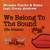 Stream & download We Belong to the Sound (The Remixes) [feat. Corey Andrew]