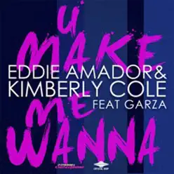 U Make Me Wanna (feat. Garza) [Remixes] - Kimberly Cole