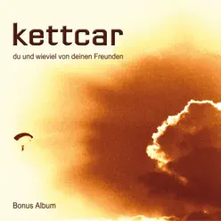 Du und wieviel von deinen Freunden (10 Jahre Bonus Album) - Kettcar