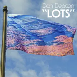 Lots - Single - Dan Deacon