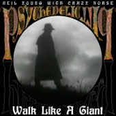 Neil Young & Crazy Horse - Walk Like A Giant