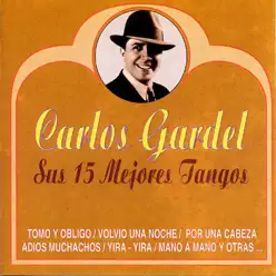 Sus 15 Mejores Tangos, Vol. 2 - Carlos Gardel