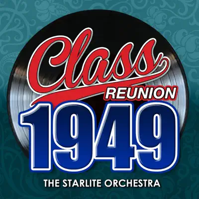 Class Reunion 1949 - Starlite Orchestra Class Reunion 1949 - Starlite Orchestra