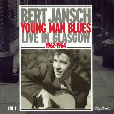 Young Man Blues: Live In Glasgow, Pt. 1 - Bert Jansch Young Man Blues: Live In Glasgow, Pt. 1 - Bert Jansch