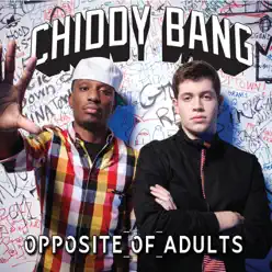 Opposite of Adults - EP - Chiddy Bang