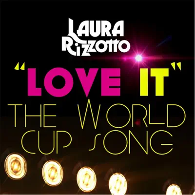 Love It (The World Cup Song) - Single - Laura Rizzotto