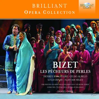 Bizet: Les pêcheurs de perles by Orchestra Filarmonica Alérnitana Giuseppe Verdi, Coro del Teatro dell’Opera di Salerno, Daniel Oren, Desiree Rancatore, Celso Albelo, Luca Grassi & Alastair Miles album reviews, ratings, credits