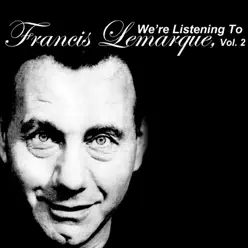 We're Listening To Francis Lemarque, Vol. 2 - Francis Lemarque