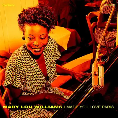 I Made You Love Paris - Mary Lou Williams I Made You Love Paris - Mary Lou Williams