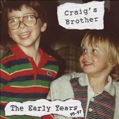 The Early Years - Craig's Brother
