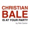 Christian Bale Is At Your Party - Rob Cantor lyrics