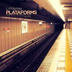 Plataforms (Remixes) - Single by Li-Polymer album reviews, ratings, credits
