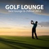 Golf Lounge - Best Lounge & Chillout 2012, 2012
