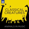 Classical Creatures - Animals in Music, 2012