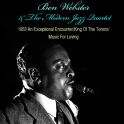 1953 An Exceptional Encounter / King of the Tenor / Music for Loving - Ben Webster