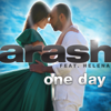 One Day (Radio Edit) [feat. Helena] - Arash