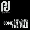 Paul Dateh - Come In With The Milk