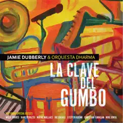La Clave Del Gumbo by Jamie Dubberly & Orquesta Dharma album reviews, ratings, credits