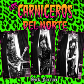 Sick Forever - EP - Los Carniceros Del Norte
