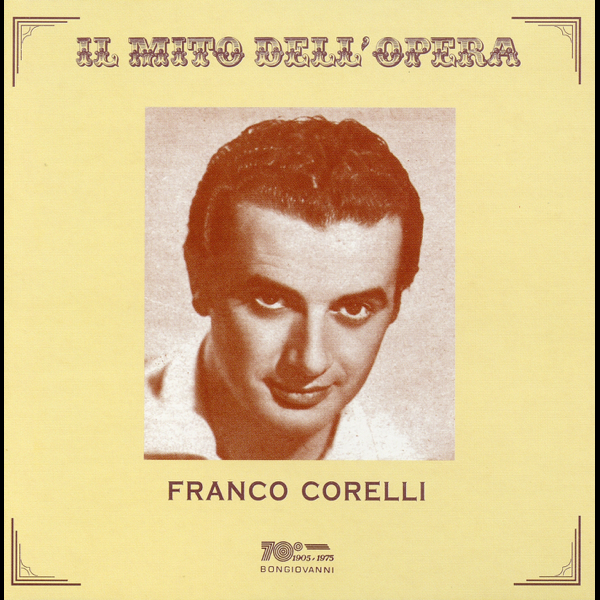 フランコ コレルリの Il Mito Dell Opera Franco Corelli Recorded 1955 1958 をapple Musicで