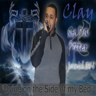 Dying On the Side of My Bed - Single - Clay