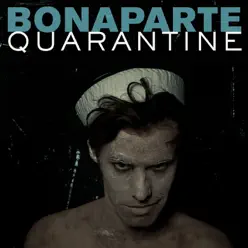 Quarantine (Remixes) - Bonaparte Quarantine (Remixes) - Bonaparte