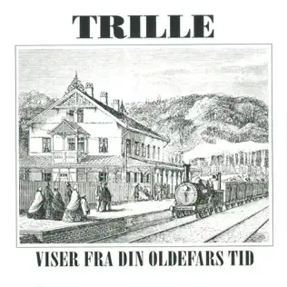 ladda ner album Trille - Viser Fra Din Oldefars Tid
