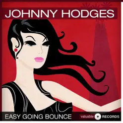 Easy Going Bounce - Johnny Hodges Easy Going Bounce - Johnny Hodges