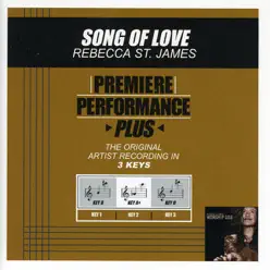 Premiere Performance Plus: Song of Love - EP - Rebecca St. James