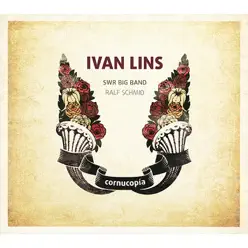 Cornucopía (with SWR Big Band) - Ivan Lins