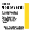 Stream & download Il Combattimento di Tancredi e Clorinda / Three Madrigals: “Tempro la cetra” * “Con che soavita” * “Amor"