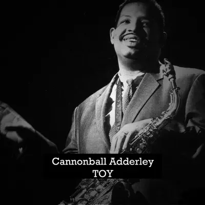 Toy - Cannonball Adderley