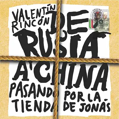 De Rusia a China Pasando por la Tienda de Jonás - Valentín Rincón De Rusia a China Pasando por la Tienda de Jonás - Valentín Rincón
