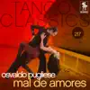 Tango Classics 217: Mal de Amores album lyrics, reviews, download