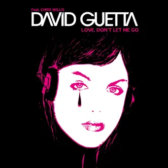 Love Don't Let Me Go (House Remix) by David Guetta, Chris Willis & Joachim Garraud song reviws