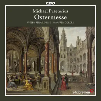 Praetorius: Easter Mass by Manfred Cordes & Bremen Weser-Renaissance album reviews, ratings, credits