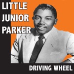 Little Junior Parker - Drivin' Wheel