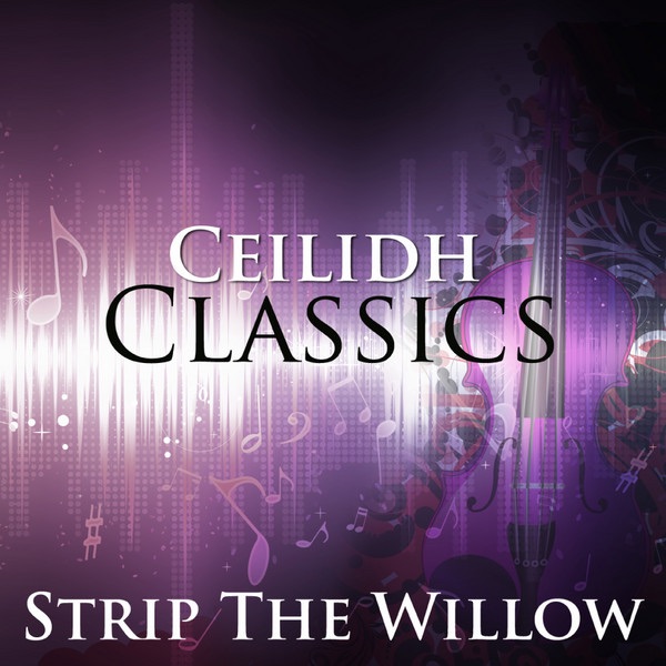Strip The Willow Dance Strip The Willow Dance