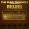 Skunk (Orginal Mix) - The Funk Ensemble lyrics