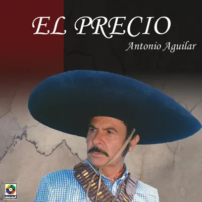 El Precio - Antonio Aguilar