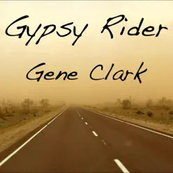 Gypsy Rider (Live) - Gene Clark