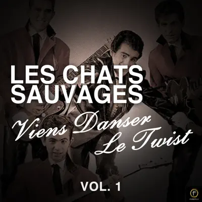 Viens Danser Le Twist, Vol. 1 - Les Chats Sauvages