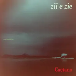 Zii e Zie - Caetano Veloso