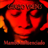 Mambo Influenciado - Chucho Valdés