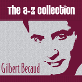 The A-Z Collection: Gilbert Becaud - Gilbert Bécaud