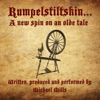 Rumpelstiltskin: A New Spin On an Olde Tale